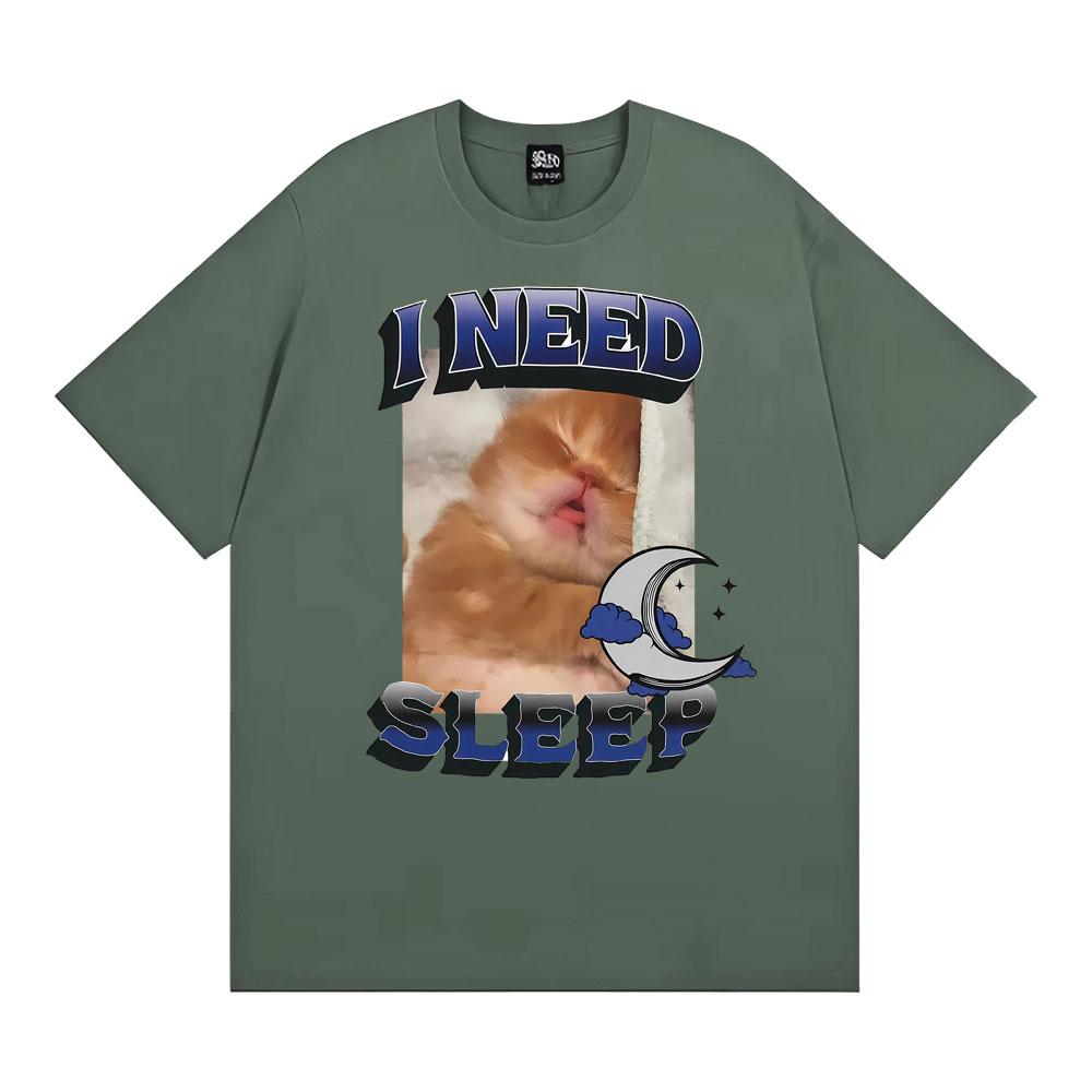 I NEED SLEEP Cat Meme Funny Graphic Tshirt Unisex WOMEN Harajuku Fashion 90s Vintage T Shirt Summer Oversized 100 Cotton Tshirts