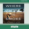 Where There Is Smoke by Elisabeth Rose Paperback Book 9780369355430