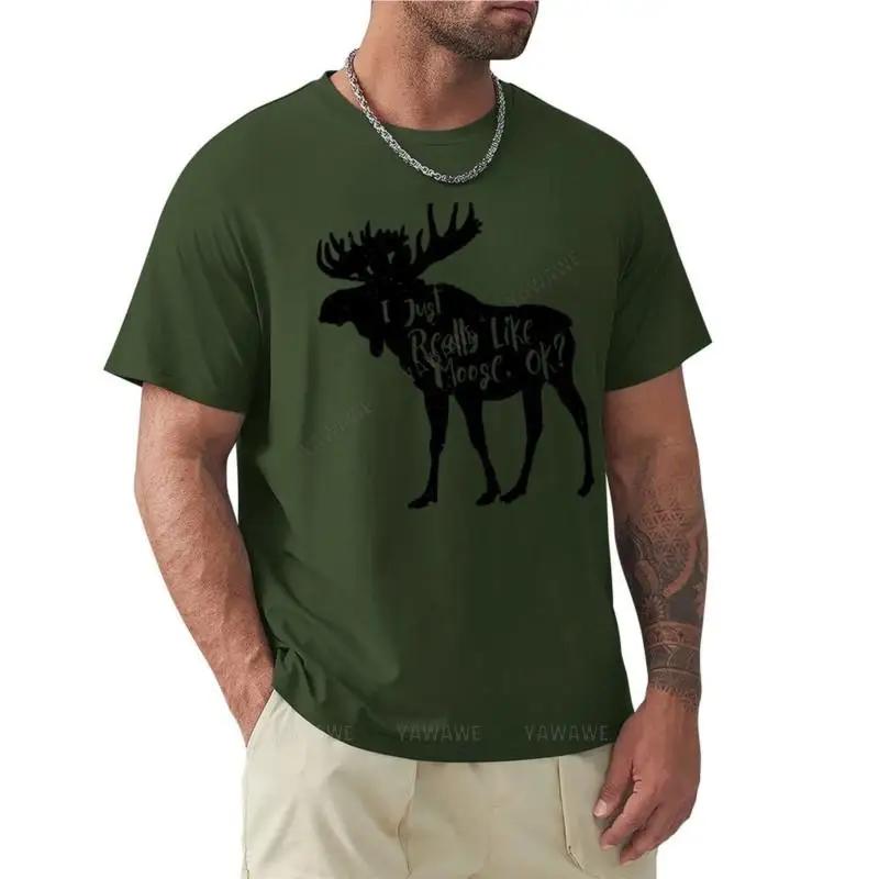 I Just Really Like Moose Ok Funny Moose Lover Shirts Gifts Tshirt Tops Boys White T Shirts Plus Size Tops Unisex T Shirt