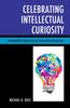Книга Celebrating Intellectual Curiosity : Kindergarten Through College Scholarship and Research