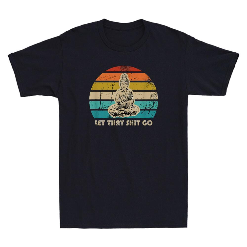 Let That Shyt Go Buddha Funny Saying Yoga Meditation Gift Vintage Men's T-Shirt