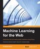 Книга Machine Learning for the Web