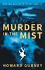 The Murder In the Mist : A Dr Christopher Walker Mystery Book 4 Book