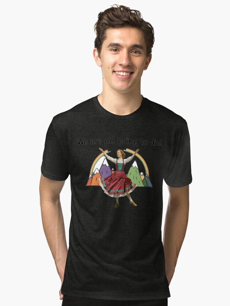 The Sound of Music We are all going to die! Humor, Funny, Funnyfits70, Extra Soft T-Shirt