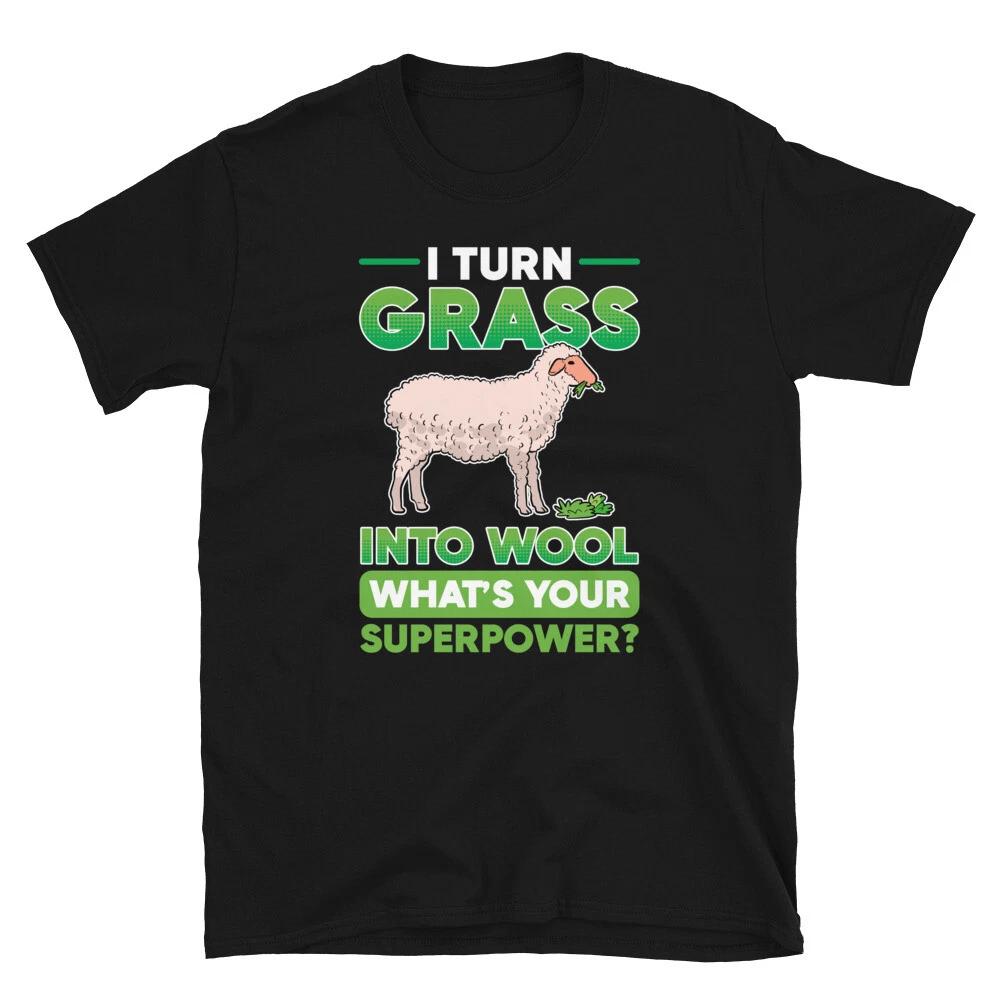 Farming I turn Grass into Wool What's your Superpower T-shirt