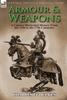 Книга Armour & Weapons : A Concise Illustrated History from the 11th To the 17th Centuries