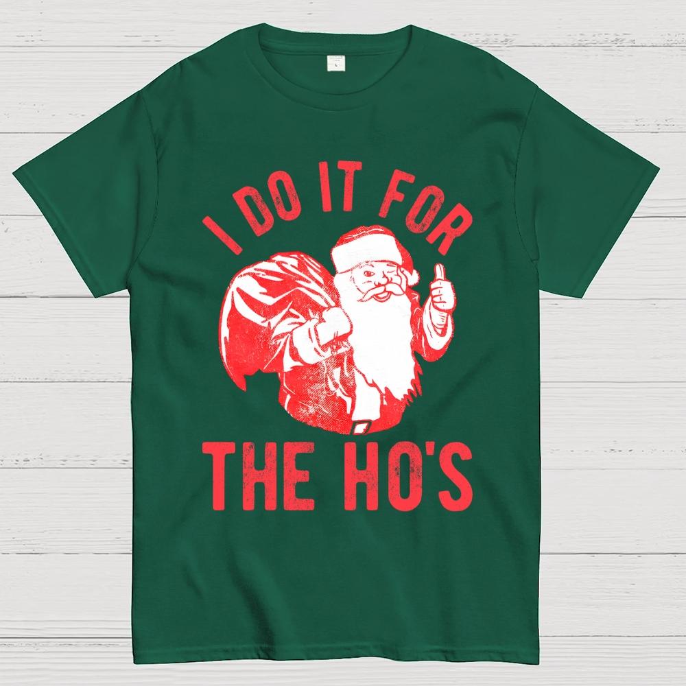 Rude Christmas . I Do It For The Hos Cotton Summer Casual Cool Loose T-Shirt