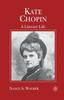 The Kate Chopin : A Literary Life Book