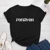 Forgiven Letter Print Women T Shirt Short Sleeve O Neck Loose Women Tshirt Ladies Tee Shirt Tops Clothes Camisetas Mujer