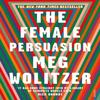 The Female Persuasion by Meg Wolitzer Paperback Book 9781784708306