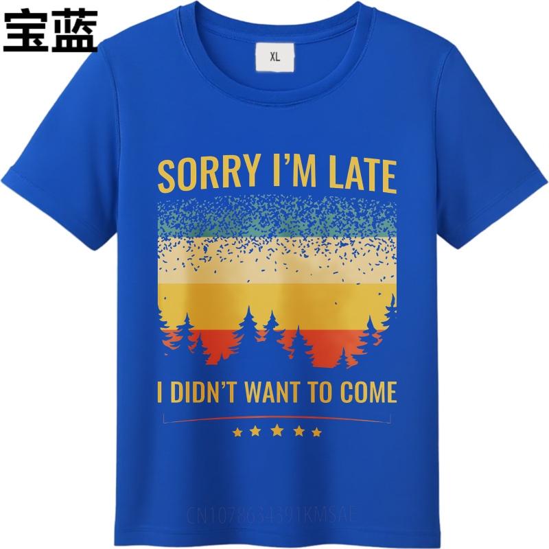 Unisex tshirt Fashion Tshirt Fashion Summer Boys T Shirt Sorry Im Late I Didnt Want To Come Short Sleeve Workout Round Neck Tops