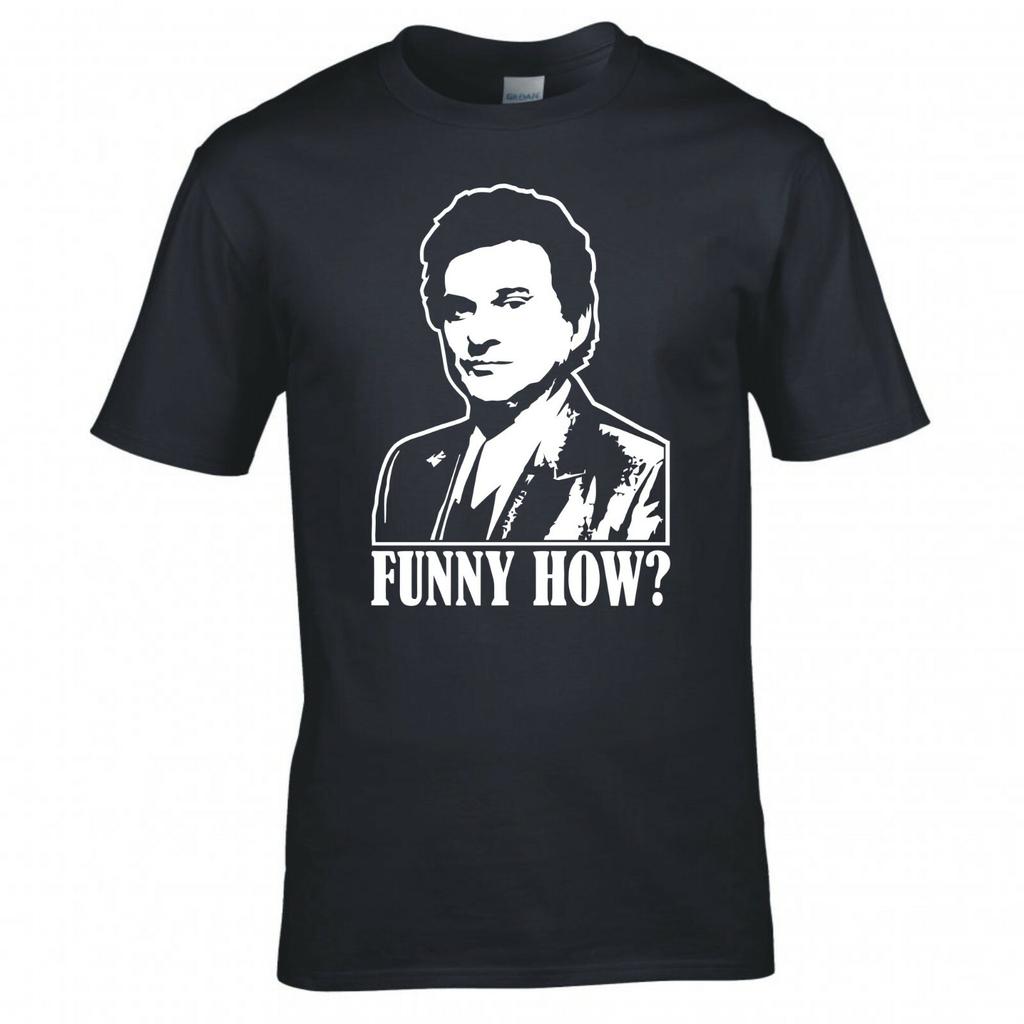 Inspired By Goodfellas Funny How Tshirt