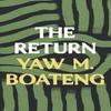 The Return by Yaw M. Boateng Paperback Book 9781035900589