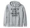 Если говорить о Rocket Scientist Funny Gift Men Zip Hoodie, то я