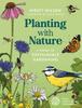 The Planting with Nature : A Guide To Sustainable Gardening Book