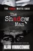 Книга The Shadow Man I Saw What Law Enforcement Didnt See by Alan Vinnicombe - Paperback