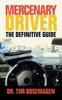 The Mercenary Driver : The Definitive Guide Book