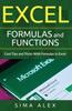 The Excel Formulas and Functions : Cool Tips and Tricks With Formulas In Excel Book