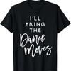 Я принесу танцевальные движения Футболка Смешная футболка для вечеринки Футболка