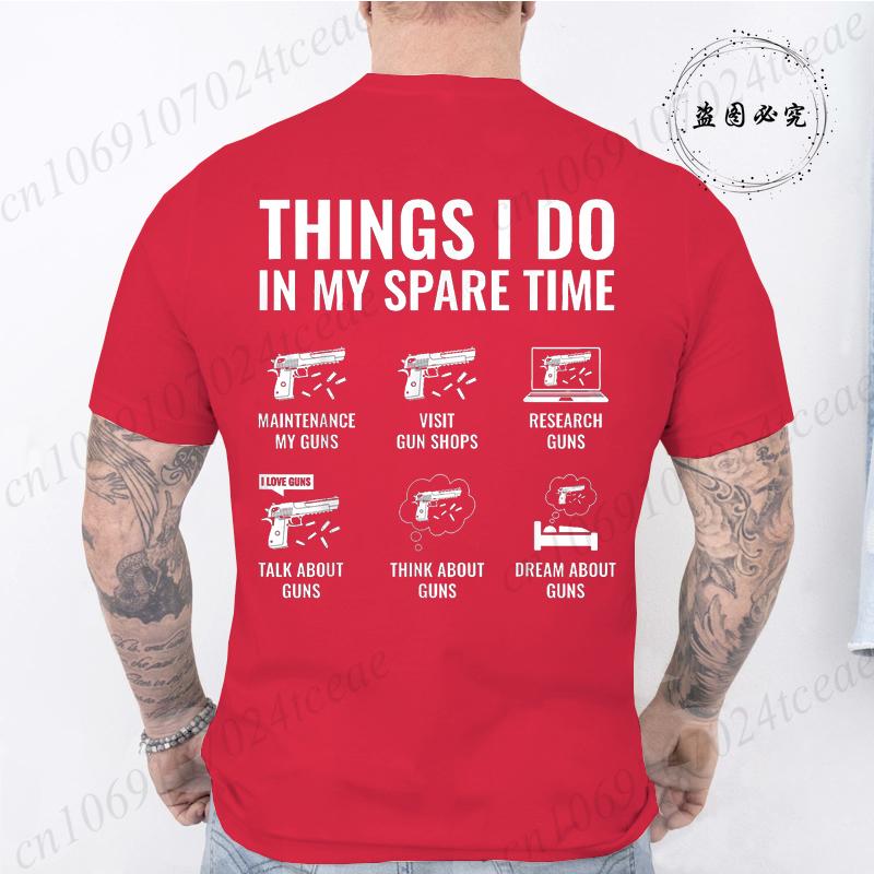 Summer Fashion Tshirt Daily Leisure T Shirt Things I Do In My Spare Time Funny Gun Lover Gun Enthusiast Mens Clothing T-Shirts