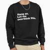 Unisex Cotton Sweater Pullover Hoodie Printed Sweater Hang On. Let Me Overthink This. Pullover Sweatshirt Casual Long Sleeve Sweatshirt
