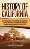 The History Of California A Captivating Guide To The History Of The Golden State St by Captivating History - Hardback Book
