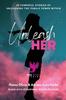 Книга Unleash Her : 30 Powerful Stories of Unleashing the Female Power Within