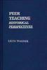 The Peer Teaching : Historical Perspectives Book