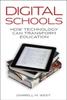 The Digital Schools : How Technology Can Transform Education Book