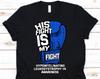 His Fight Is My Fight Shirt, Hypomyelinating Leukodystrophy-14 Awareness Gift, Leukodystrophies Tee, Demyelinating Diseases, Leukodystrophy