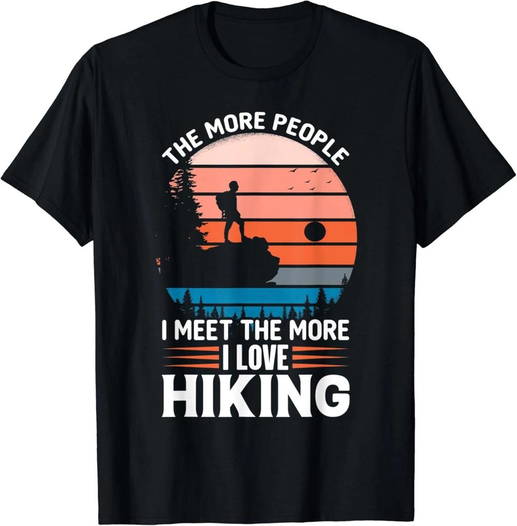 Funny The More People I Meet The More I Love Hiking Gift Unisex T-Shirt