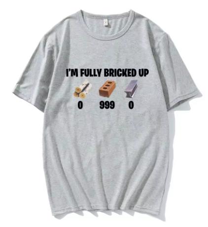 Im Fully Bricked Up  Funny Womens TShirt Fashion HipHop Short Sleeve Pure Cotton Casual Loose TShirt Streetwear