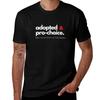 Adopted & Pro-choice (white Text) T-Shirt Funny T Shirts Cotton T Shirts for Man Graphic Tees T-Shirt