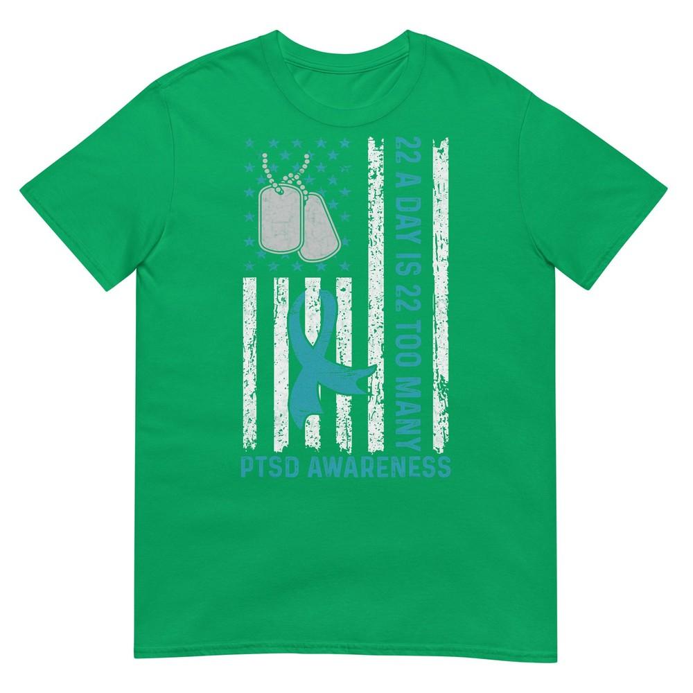 22 A Day Is 22 Too Unisexy Ptsd Awareness Veteran Tshirt