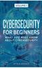 Книга Cybersecurity For Beginners What You Must Know About Cybersecurity 1 by Attila Kovacs - Hardback