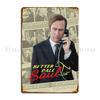 Better Call Saul Saul Goodman Drmemes Metal Plaque Printing Rusty Living Room Design Club Tin Sign Poster