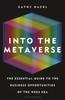 The Into the Metaverse : The Essential Guide To the Business Opportunities of the Web3 Era Book