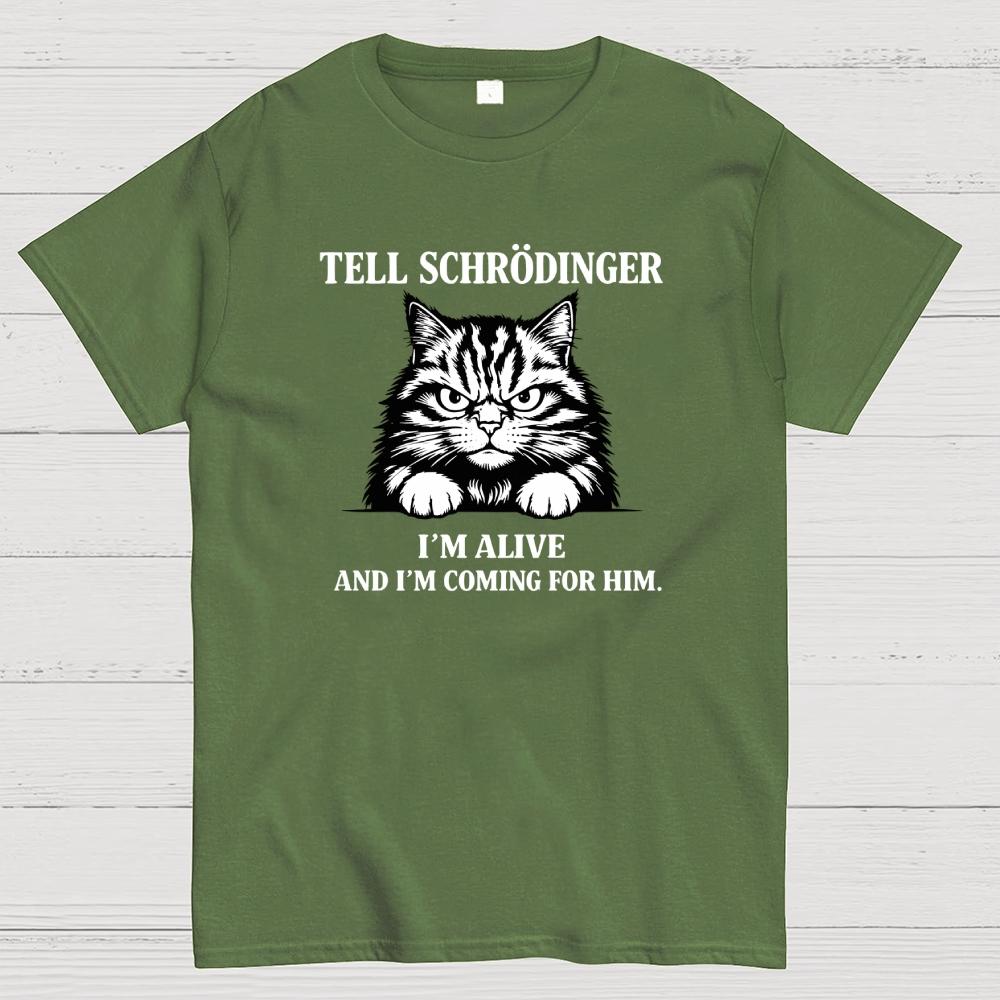 Tell Schrodinger Im Alive Science Humor Black Cat Funny Cotton Summer Casual Cool Loose T-Shirt