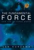 Книга The Fundamental Force : How the Universe Works