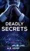 Книга Deadly Secrets : What Unspeakable Truths Lurk Beneath The Lies?