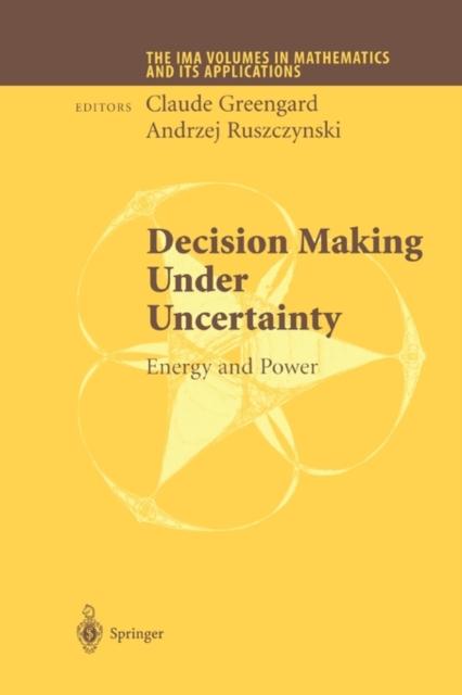 The Decision Making Under Uncertainty : Energy and Power : 128 Book