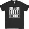 Straight Outta Florida T-Shirt Funny State FL Humor Gift Desantis Text Tee