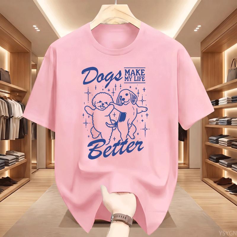Dog Mom T Shirt Dogs Make My Life Better Printed Tshirt Cotton Short Sleeve Casual Dog Mom Mama Life Tshirt Unisex Streetwear
