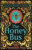The The Honey Bus : A Memoir of Loss, Courage and a Girl Saved by Bees Book