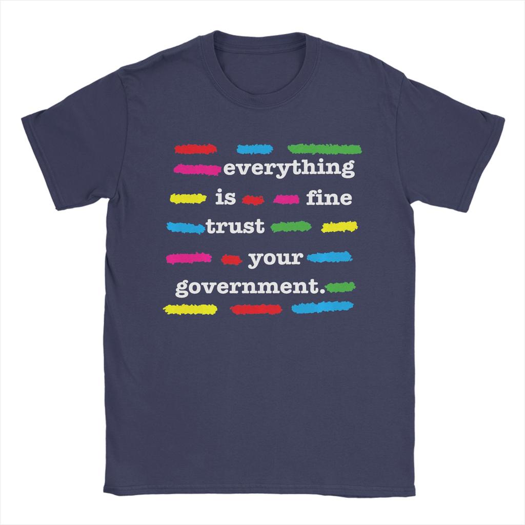 Everything is Fine Trust Your GovernUnisext Unisexs T Shirts Novelty Tees Short Sleeve Round Neck TShirts Cotton Gift Idea Tops
