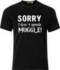 Sorry I Don't Speak Muggle Xmas Present Funny Humour Harry Potter Cotton T Shirt