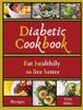 Книга Diabetic Cookbook : Eat Healthily To Live Better