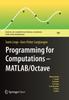 The Programming for Computations - MATLAB/Octave : A Gentle Introduction To Numerical Simulations with MATLAB/Octave : 14 Book