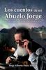 Книга Los Cuentos De Mi Abuelo Jorge : Serie De Cuentos En Base a Valores Para Grandes Y Chicos