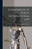 The A Handbook of Public International Law Book